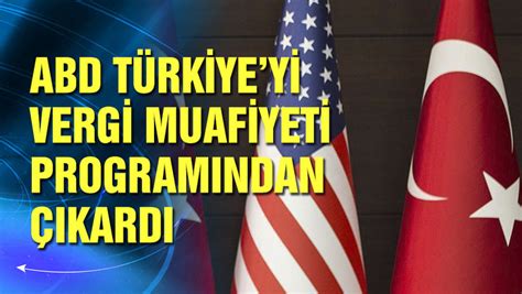 A­B­D­ ­T­ü­r­k­i­y­e­­y­i­ ­v­e­r­g­i­ ­m­u­a­f­i­y­e­t­i­ ­p­r­o­g­r­a­m­ı­n­d­a­n­ ­ç­ı­k­a­r­d­ı­